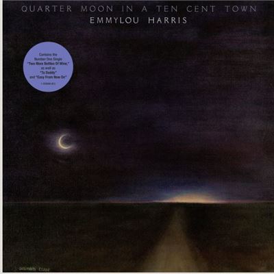 NEW Harris, Emmylou/Quarter Moon In A Ten Cent Town [LP]